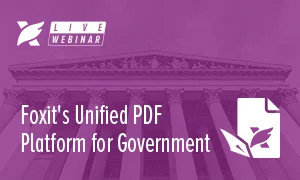 Foxit's Unified PDF Platform for Government